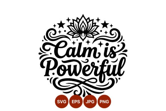 Calm is Powerful Calligraphic Lettering – Elegant Graphics for Local Branding