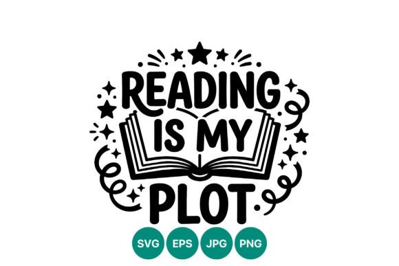 Reading is My Plot Book Quote Vector: Bold Graphics for Crafters & Illustration Lovers